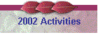 2002 Activities